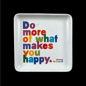 Quotable brand trinket dish “Do more of what makes you happy.”